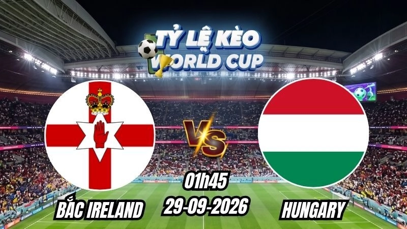 Soi kèo nhà cái Bắc Ireland vs Hungary 01h45 – 29/09/2026