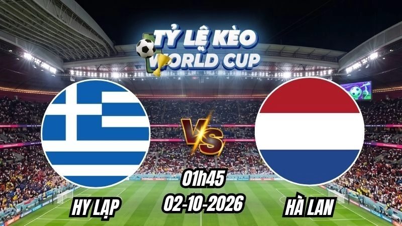 Soi kèo nhà cái Hy Lạp vs Hà Lan 01h45 – 02/10/2026