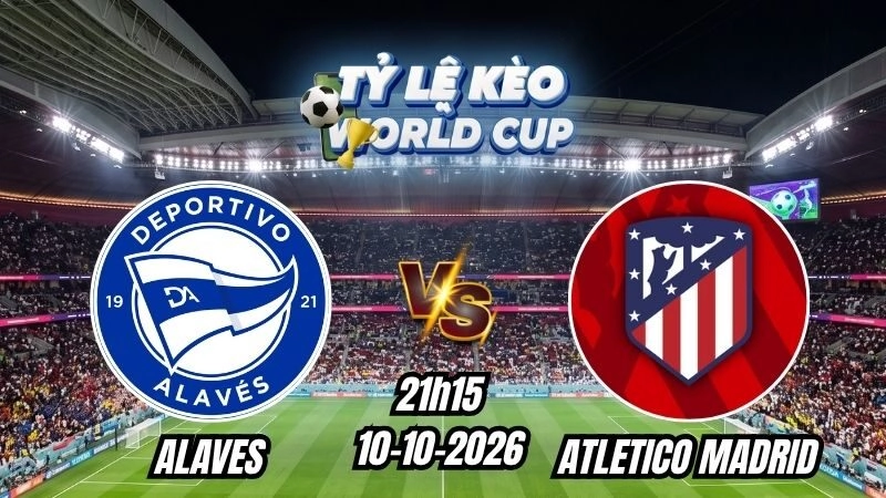 Soi kèo nhà cái Alaves vs Atletico Madrid 21h15 - 10/10/2026